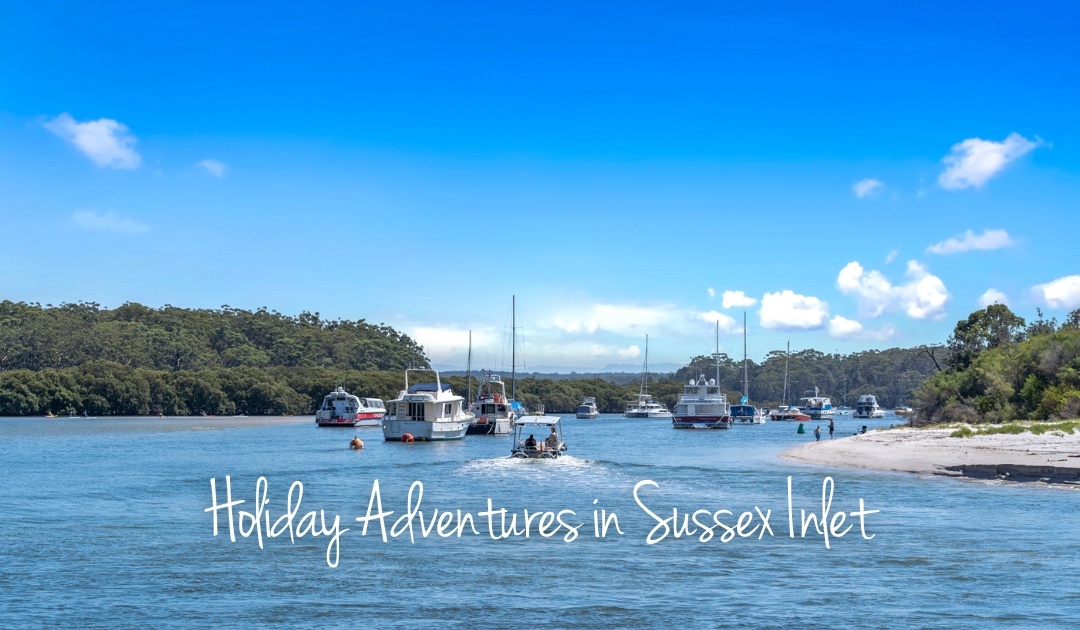 Sussex Inlet is a Haven for Unforgettable Holiday Adventures on the NSW South Coast